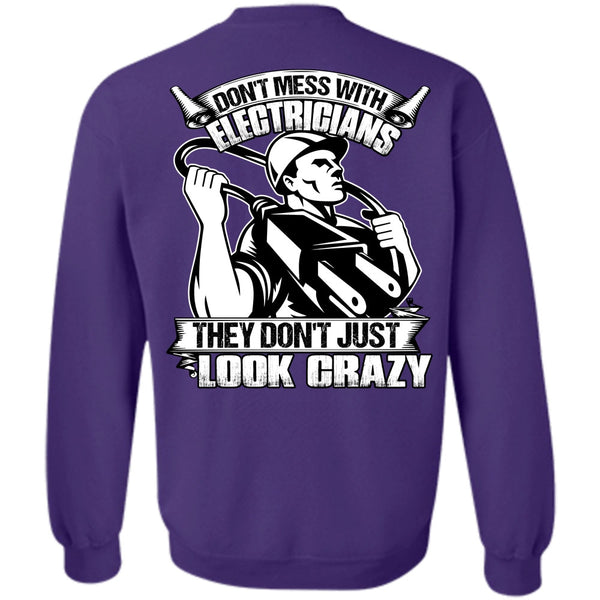 Look Crazy T Shirt, I Love Electrician Sweatshirt