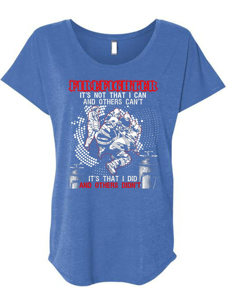 Firefighter It's Not That I Can T Shirt, Being A Firefighter T Shirt, Cool Shirt (Ladies' Triblend Dolman Sleeve)