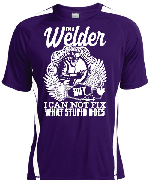 I'm A Welder T Shirt, I Can Not Fix T Shirt, Cool Shirt