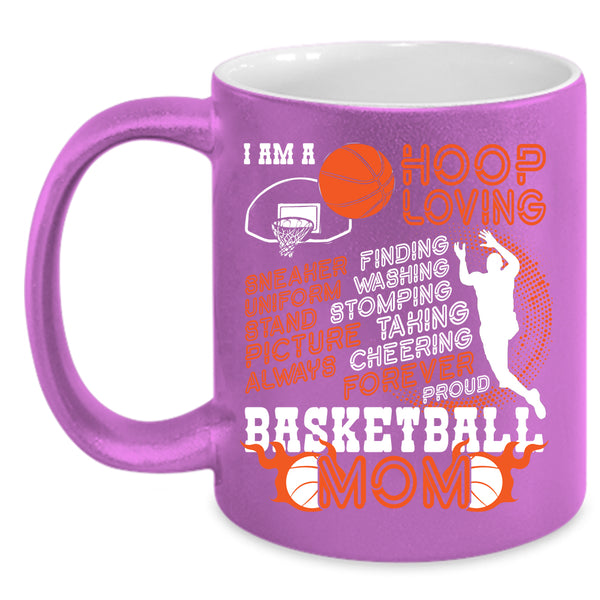 I Am A Hoop Loving Coffee Mug, Proud Basketball Mom Coffee Cup