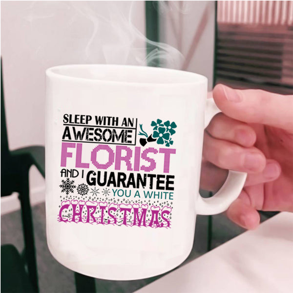 Christmas Coffee Mug, Sleep With An Awesome Florist Cup