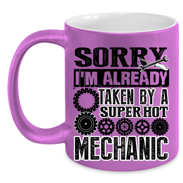 Cool Just Married Coffee Mug, I'm Already Taken By A Hot Mechanic Accent Mug