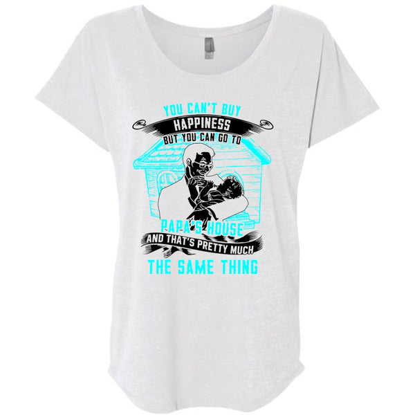 You Can't Buy Happiness T Shirt, Go To Papa's House T Shirt, Awesome T-Shirts