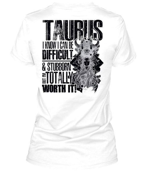 I Can Be Difficult T Shirt, I Love Taurus T Shirt