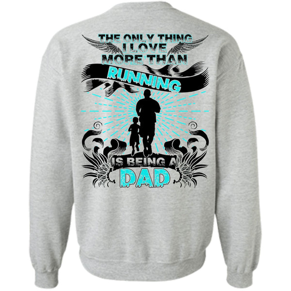 Being A Runner T Shirt, I Love More Than Running Sweatshirt