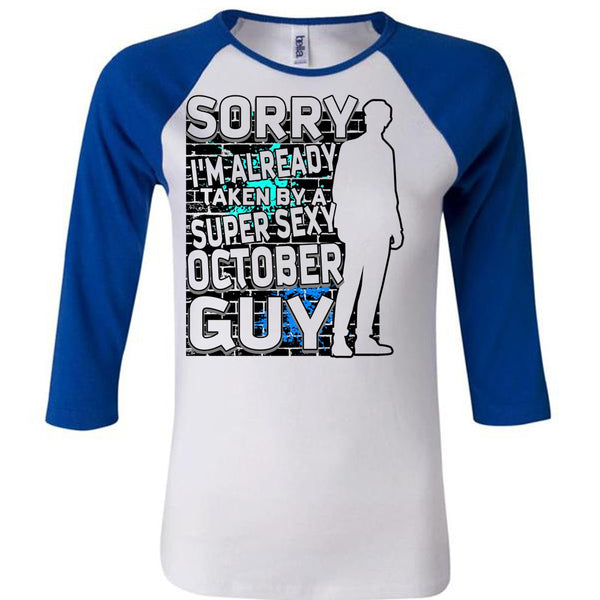 I'm Already Taken By A October Guy T Shirt, I Love Man T Shirt, Awesome T-Shirts