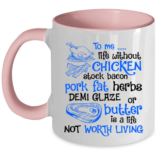Life Not Worth Living Coffee Mug, Life Without Chicken Accent Mug