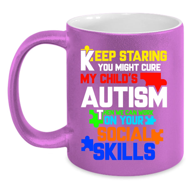 You Might Cure My Child's Autism Coffee Mug, Cute Autism Mom Coffee Cup