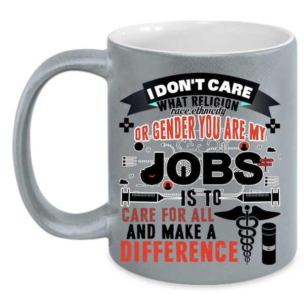 Nurses Coffee Mug, My Jobs Is To Care For All And Make Difference Accent Mug