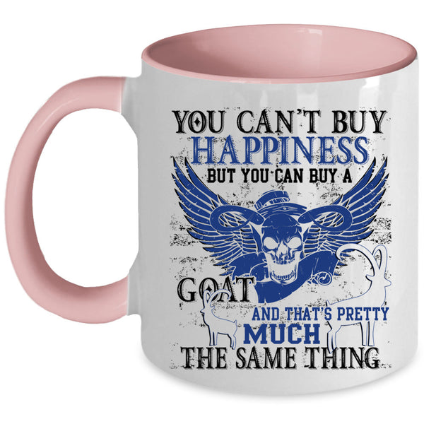Goat Make Me Happy Coffee Mug, You Can Buy A Goat Accent Mug