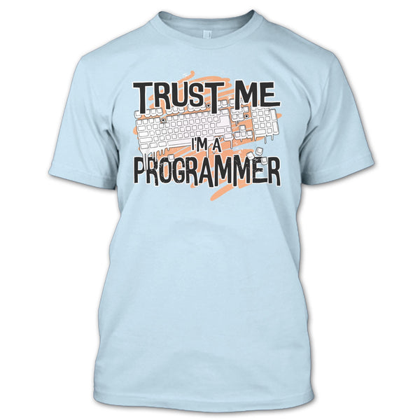 Trust Me I'm A Programmer T Shirt, I Am A Programmer T Shirt