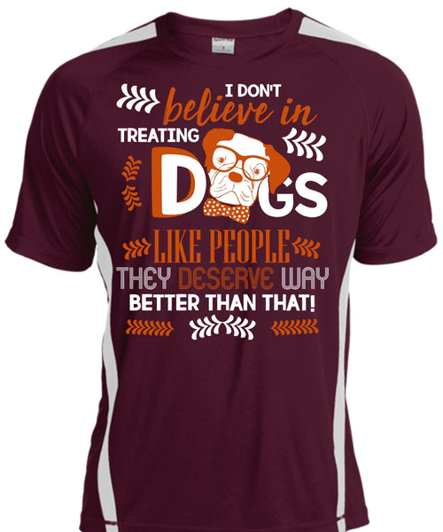 I Don't Believe In Treating Dogs T Shirt, My Favorite T Shirt, Cool Shirt
