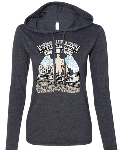 Papa Who Had A Heart Of Gold T Shirt, Kind And Loving T Shirt (Anvil Ladies Ringspun Hooded)