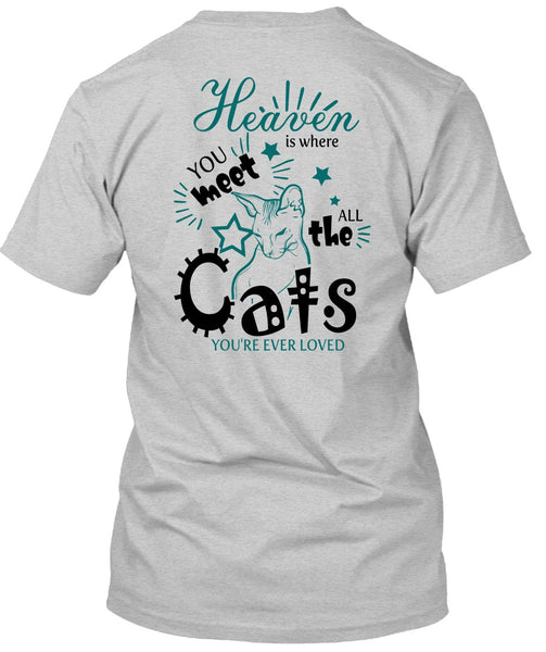 Heaven Is Where You Meet All The Cats T Shirt, I Love My Cat T Shirt