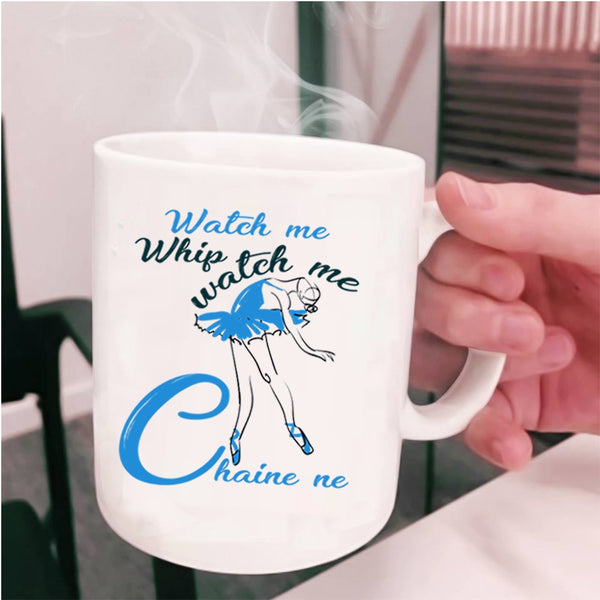 Watch Me Chaine ne Coffee Mug, Watch Me Whip Cup