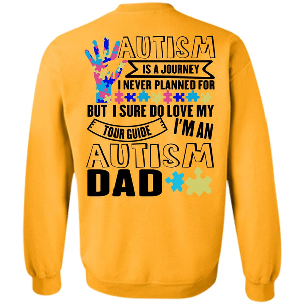 I Love Dad T Shirt, Autism Is A Journey Sweatshirt