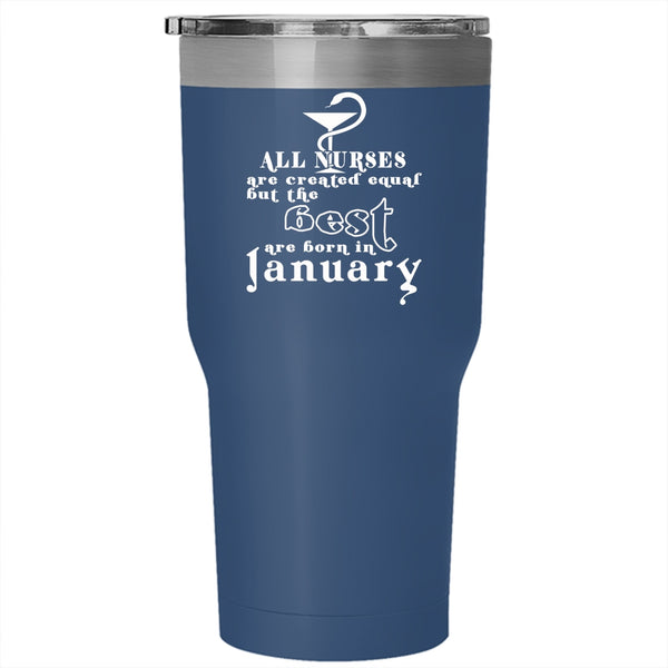 The Best Nurses Are Born In January Tumbler 30 oz Stainless Steel, January Travel Mug