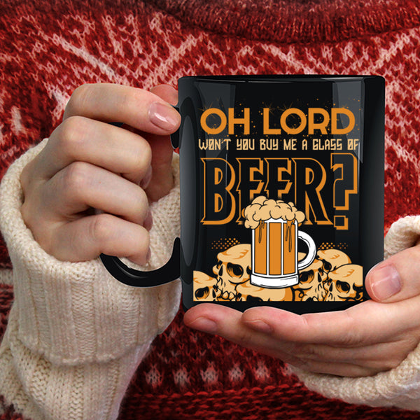 You Buy Me Glass Of Beer Coffee Mug, Cool Beer Drinker Coffee Cup
