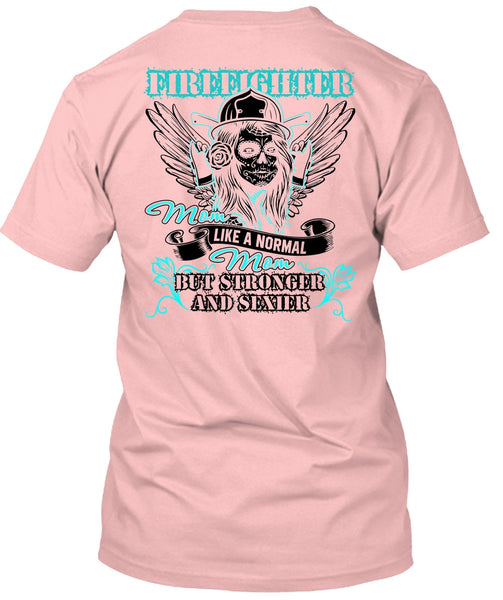 Firefighter Mom Like A Normal Mom T Shirt, I Love Firefighter T Shirt
