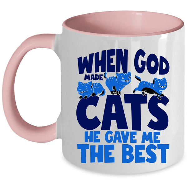 He Gave Me The Best Coffee Mug, When God Made Cats Accent Mug