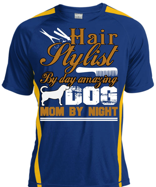 Hair Stylist By Day Amazing Dog T Shirt, Mom By Night T Shirt, Cool Shirt