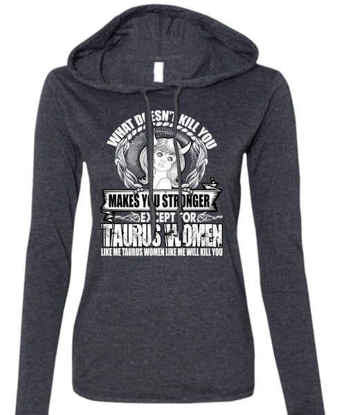 Except For Taurus Women T Shirt, Like Me Taurus T Shirt (Anvil Ladies Ringspun Hooded)