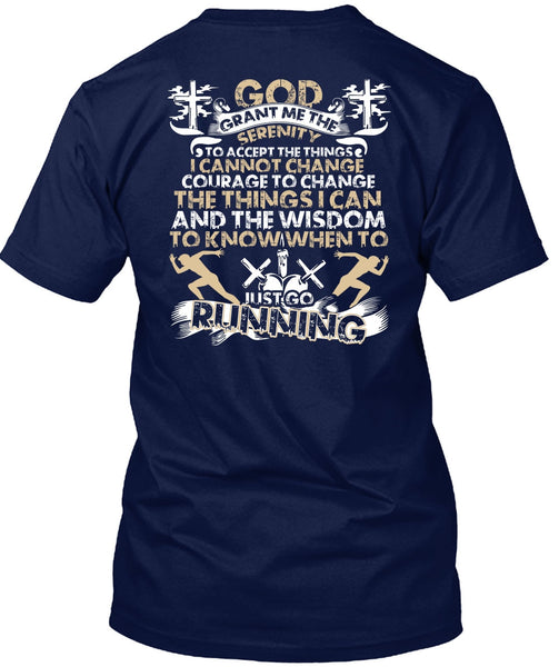Just Go Running T Shirt, I Can't Change T Shirt