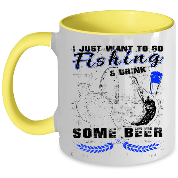 Funny Coffee Mug, I Just Want To Go Fishing And Drink Beer Accent Mug
