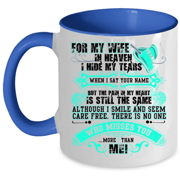 There Is No One Misses You More Than Me Coffee Mug, For My Wife In Heaven Accent Mug