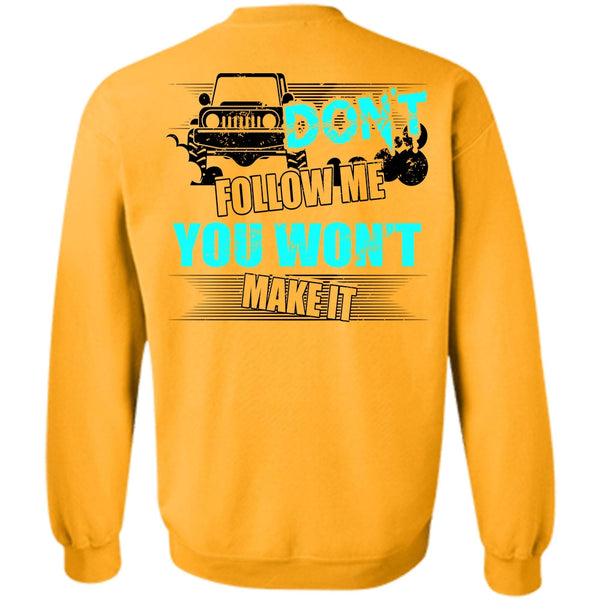 I Love Jeep T Shirt, Don't Follow Me Sweatshirt