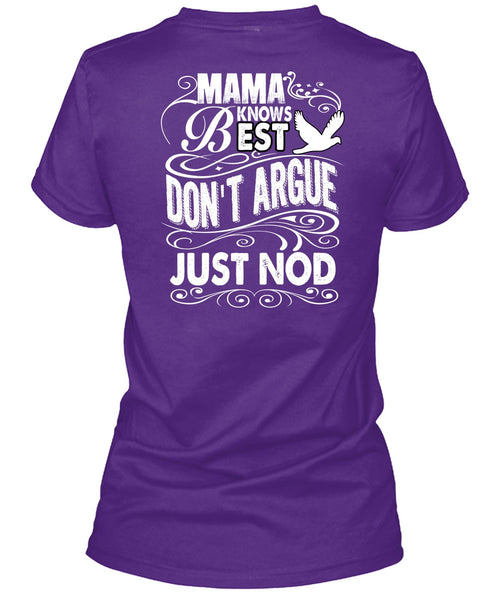 Mama Knows Best Don't Argue Just Nod T Shirt, Being A Mom T Shirt