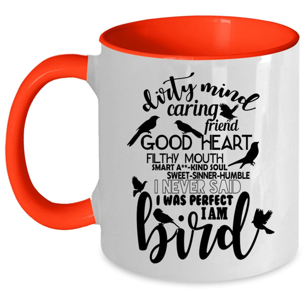 Funny Birds Coffee Mug, I Never Said I Was Perfect I Am Bird Accent Mug