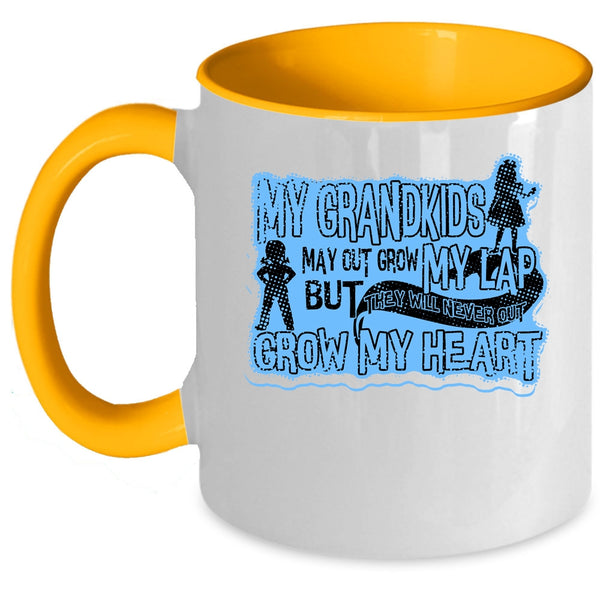 Never Out Grow My Heart Coffee Mug, My Grandkids May Out Grow My Lap Accent Mug