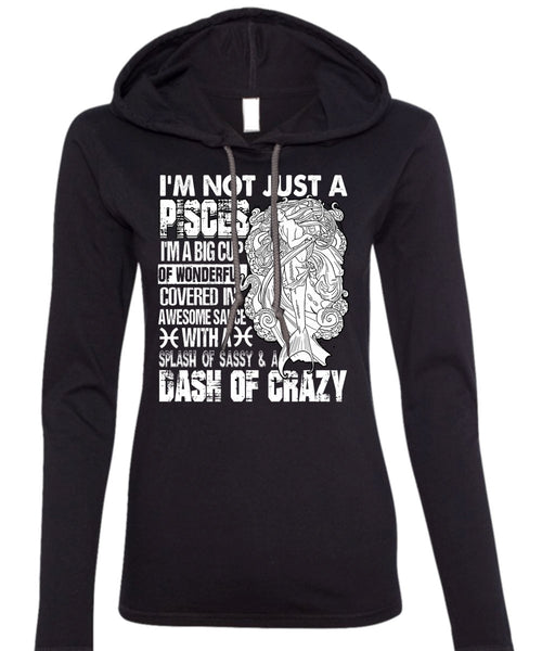 I'm Not Just A Pisces T Shirt, I'm A Big Cup T Shirt (Anvil Ladies Ringspun Hooded)