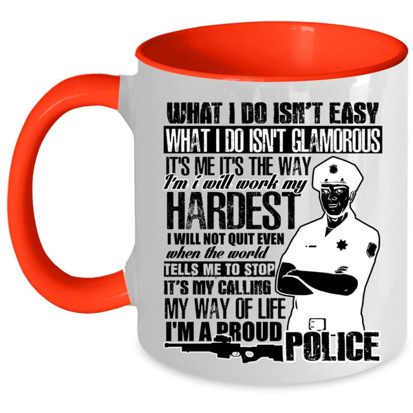 I'm A Proud Police Coffee Mug, It's My Calling My Way Of Life Accent Mug