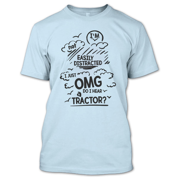 I'm Not Easily Distracted T Shirt, Funny Farmer T Shirt