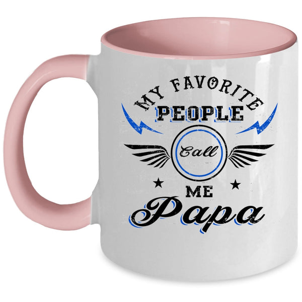 Funny Papa Coffee Mug, My Favorite People Call Me Papa Accent Mug
