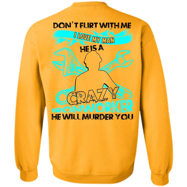 Being An Ironworker T Shirt, I Love My Man Sweatshirt