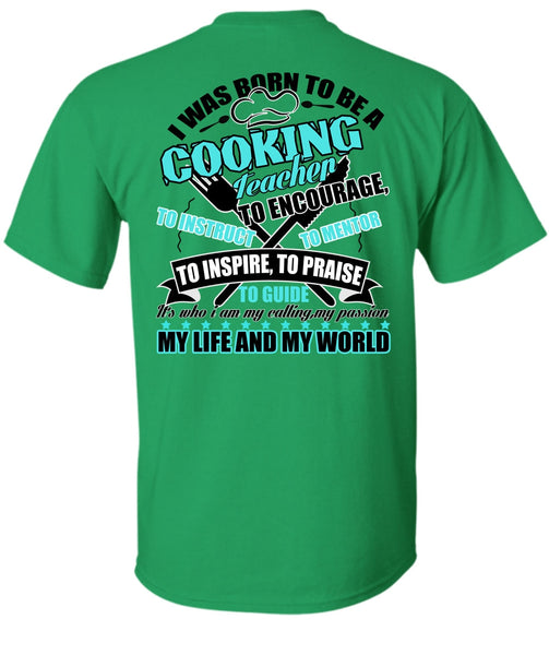 I Was Born To Be A Cooking Teacher T Shirt, I Love Cooking T Shirt