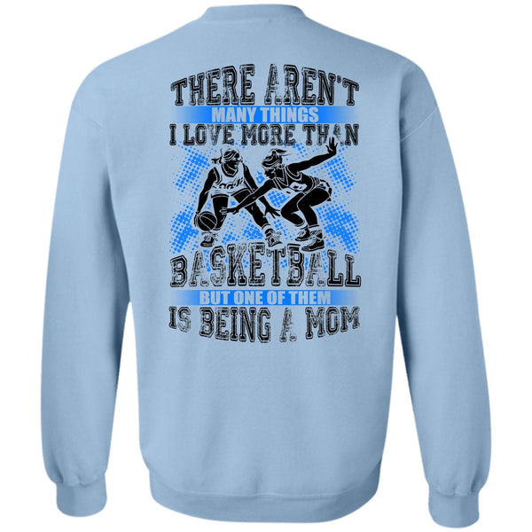 My Favorite T Shirt, I Love More Than Basketball Sweatshirt