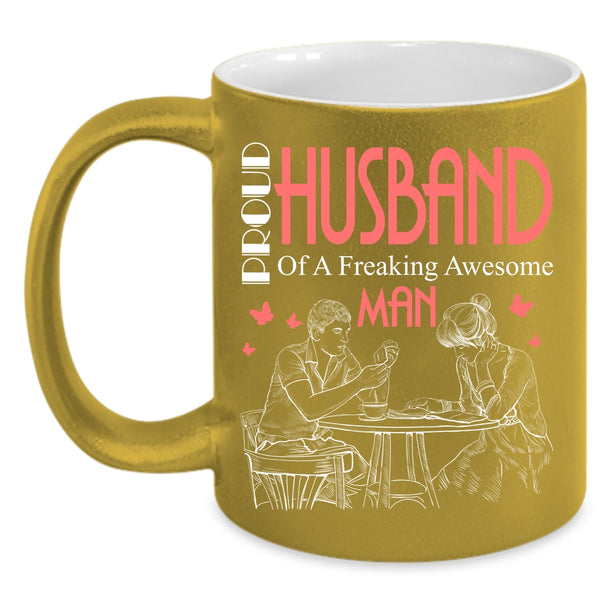 Proud Husband Of An Awesome Man Coffee Mug, Awesome Man Coffee Cup