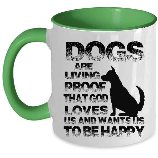 Cool Dog Lovers Coffee Mug, Dogs Are Living Proof Accent Mug