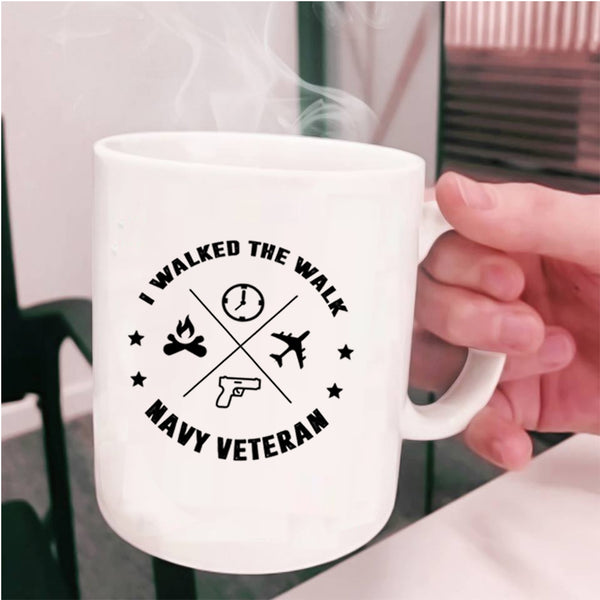 Cool Navy Veteran Coffee Mug, I Walked The Walk Navy Veteran Cup