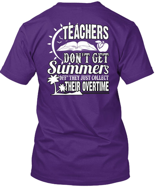 Teachers Don't Get Summers T Shirt, Being A Teacher T Shirt