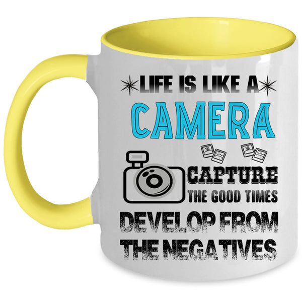 Awesome Photographers Coffee Mug, Life is Like A Camera Accent Mug