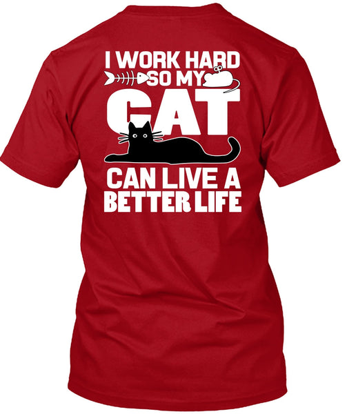 My Cat Can Live A Better Life T Shirt, I Love My Cat T Shirt