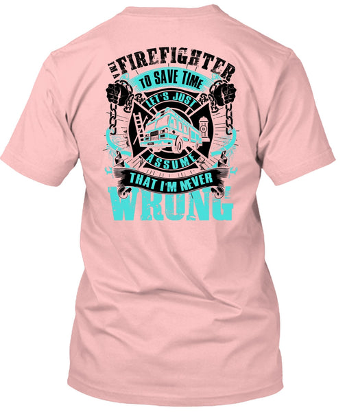 I'm A Firefighter To Save Time T Shirt, I Love Firefighter T Shirt