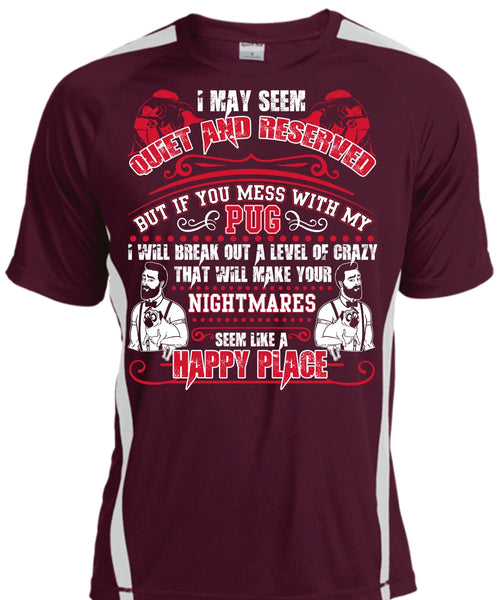 You Mess With My Pug T Shirt, Happy Place T Shirt, Cool Shirt