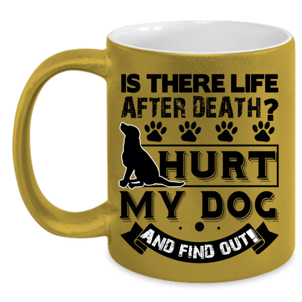 I Love My Dogs Coffee Mug, Don't Hurt My Dog Accent Mug