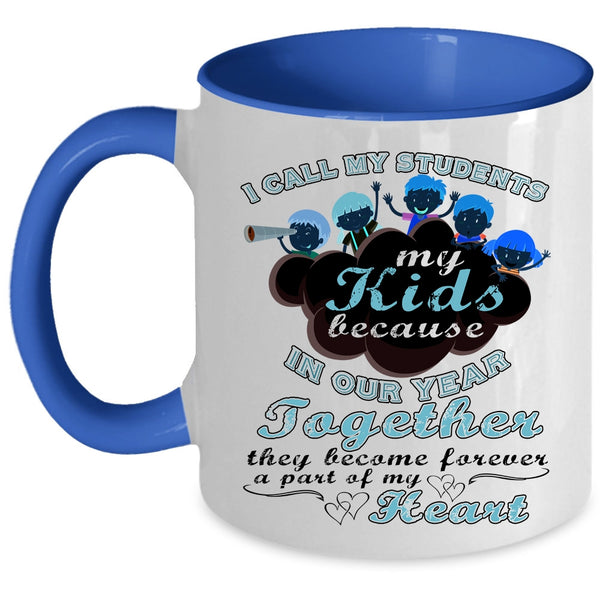 Cute Teachers Coffee Mug, I Call My Students My Kids Accent Mug